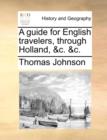 A Guide for English Travelers, Through Holland, &c. &c. - Book