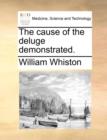 The Cause of the Deluge Demonstrated. - Book