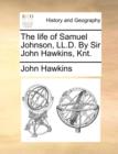 The Life of Samuel Johnson, LL.D. by Sir John Hawkins, Knt. - Book