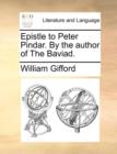 Epistle to Peter Pindar. by the Author of the Baviad. - Book
