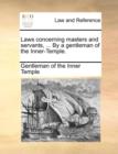 Laws Concerning Masters and Servants, ... by a Gentleman of the Inner-Temple. - Book