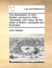The Dissertation of John Selden, Annexed to Fleta. Translated, with Notes. by the Editor of Britton : Translated and Illustrated. - Book