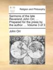 Sermons of the Late Reverend John Orr, ... Prepared for the Press by the Author. ... Volume 3 of 3 - Book