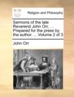Sermons of the Late Reverend John Orr, ... Prepared for the Press by the Author. ... Volume 2 of 3 - Book