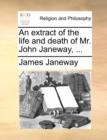 An Extract of the Life and Death of Mr. John Janeway, ... - Book