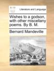 Wishes to a Godson, with Other Miscellany Poems. by B. M. - Book