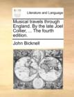 Musical Travels Through England. by the Late Joel Collier, ... the Fourth Edition. - Book