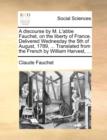 A Discourse by M. L'Abbe Fauchet, on the Liberty of France. Delivered Wednesday the 5th of August, 1789, ... Translated from the French by William Harvest, ... - Book