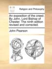 An Exposition of the Creed. by John, Lord Bishop of Chester. the Ninth Edition Revised and Corrected. - Book