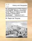 An Abridgement of the History of England. Being a Summary of Mr. Rapin's History and Mr. Tindal's Continuation, ... Illustrated ... Volume 2 of 3 - Book