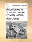 Miscellanies in Prose and Verse. by Mary Jones. - Book