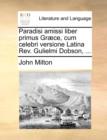 Paradisi Amissi Liber Primus Graece, Cum Celebri Versione Latina REV. Gulielmi Dobson, ... - Book