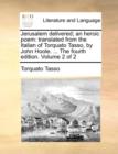 Jerusalem delivered; an heroic poem: translated from the Italian of Torquato Tasso, by John Hoole. ... The fourth edition. Volume 2 of 2 - Book