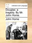 Douglas : A Tragedy. by Mr. John Home. - Book