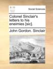 Colonel Sinclair's Letters to His Eneimies [Sic]. - Book
