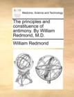 The Principles and Constituence of Antimony. by William Redmond, M.D. - Book