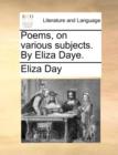 Poems, on various subjects. By Eliza Daye. - Book