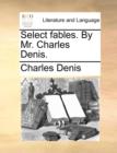 Select Fables. by Mr. Charles Denis. - Book