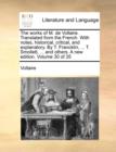 The Works of M. de Voltaire. Translated from the French. with Notes, Historical, Critical, and Explanatory. by T. Francklin, ... T. Smollett, ... and Others. a New Edition. Volume 30 of 35 - Book