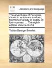 The Adventures of Peregrine Pickle. in Which Are Included, Memoirs of a Lady of Quality. in Four Volumes. ... the Eighth Edition. Volume 3 of 4 - Book