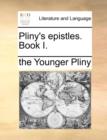 Pliny's Epistles. Book I. - Book