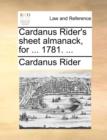 Cardanus Rider's Sheet Almanack, for ... 1781. ... - Book