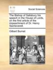 The Bishop of Salisbury His Speech in the House of Lords, on the First Article of the Impeachment of Dr. Henry Sacheverell. - Book