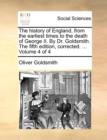 The History of England, from the Earliest Times to the Death of George II. by Dr. Goldsmith. the Fifth Edition, Corrected. ... Volume 4 of 4 - Book