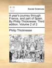 A Year's Journey Through France, and Part of Spain. by Philip Thicknesse. Third Edition. Volume 2 of 2 - Book