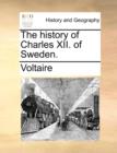 The History of Charles XII. of Sweden. - Book