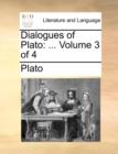 Dialogues of Plato : ... Volume 3 of 4 - Book