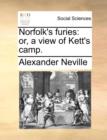 Norfolk's Furies : Or, a View of Kett's Camp. - Book
