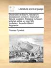 Dissertatio de Babrio, Fabularum Aesopearum Scriptore. Inseruntur Fabulae Quaedam Aesopeae Nunquam Antehac Editae, Ex Cod. Ms. Bodleiano. Accedunt Babrii Fragmenta. - Book