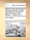 Memoirs of the Ancient Earls of Warren and Surrey, and Their Descendants to the Present Time. by the REV. John Watson, ... Volume 2 of 2 - Book