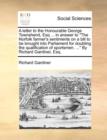 A Letter to the Honourable George Townshend, Esq ... in Answer to the Norfolk Farmer's Sentiments on a Bill to Be Brought Into Parliament for Doubling the Qualification of Sportsmen. ... by Richard Ga - Book