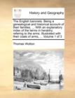 The English Baronets. Being a Genealogical and Historical Account of Their Families. ... with an Explanatory Index of the Terms in Heraldry, Refering to the Arms. Illustrated with Their Coats of Arms, - Book