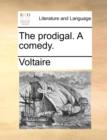 The Prodigal. a Comedy. - Book