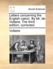 Letters Concerning the English Nation. by Mr. de Voltaire. the Third Edition, Corrected. - Book