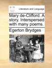 Mary de-Clifford. a Story. Interspersed with Many Poems. - Book
