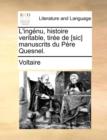 L'Ingnu, Histoire Veritable, Tire de [Sic] Manuscrits Du Pre Quesnel. - Book