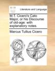 M.T. Cicero's Cato Major, or His Discourse of Old-Age : With Explanatory Notes. - Book