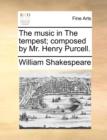 The Music in the Tempest; Composed by Mr. Henry Purcell. - Book