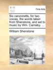 Six Canzonetts, for Two Voices, the Words Taken from Shenstone, and Set to Music by Wm. Carnaby. ... - Book