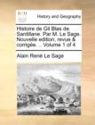 Histoire de Gil Blas de Santillane. Par M. Le Sage. Nouvelle Edition, Revue & Corrige. .. Volume 1 of 4 - Book