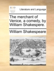 The Merchant of Venice, a Comedy, by William Shakespere. - Book