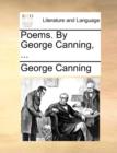 Poems. by George Canning, ... - Book
