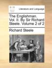 The Englishman. Vol. II. by Sir Richard Steele. Volume 2 of 2 - Book