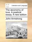 The Oeconomy of Love. a Poetical Essay. a New Edition. - Book