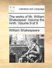 The Works of Mr. William Shakespear. Volume the Ninth. Volume 9 of 9 - Book