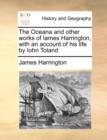 The Oceana and Other Works of Iames Harrington, with an Account of His Life by Iohn Toland - Book